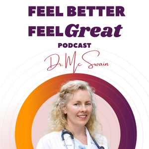 Feel Better, Feel Great Podcast