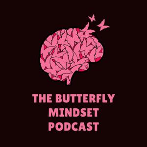 The Butterfly Mindset Podcast