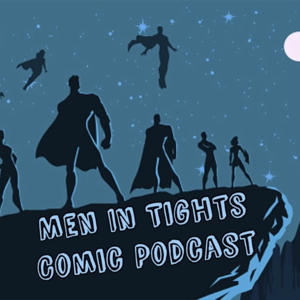 The Men In Tights Comic Podcast