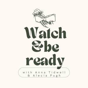 Watch and be ready
