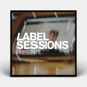 Label Sessions Presents...