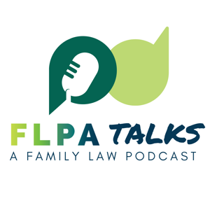 FLPA TALKS: A Family Law Podcast