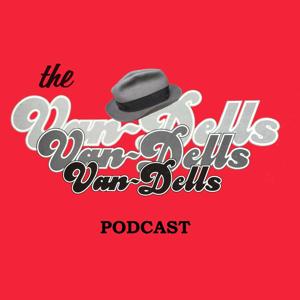 The Van-Dells Podcast