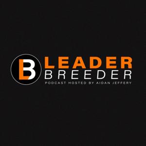 Leader Breeder with Aidan Jeffery