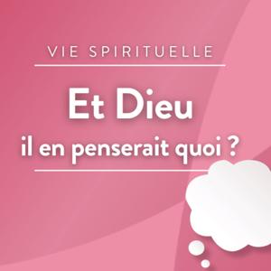 Et Dieu, il en penserait quoi de la fin de vie?