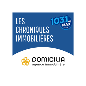 Les Chroniques Immobilières Domicilia 103.1 MAX