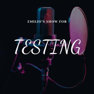 Emilio's Test Show