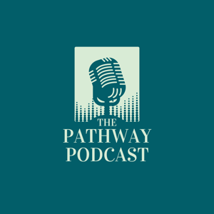 The Pathway Podcast