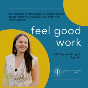 Feel Good Work, Transforming how we do work
