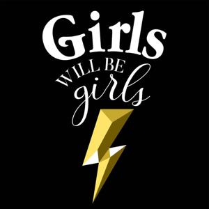 Girls Will Be Girls