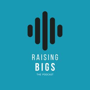 Raising Bigs