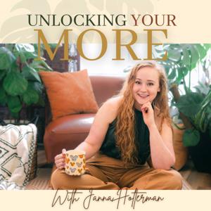 Unlocking Your More: With Janna Holterman