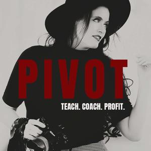 PIVOT PODCAST | Become a Photography Coach or Mentor for Photographers with Workshops, Retreats, Online Courses, and Coaching Programs