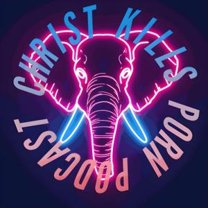 Christ Kills Porn Podcast