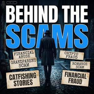 Behind the Scams | Cryptocurrency & Romance Scam Stories