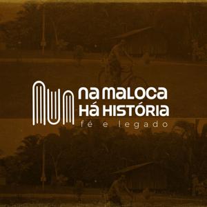 Na Maloca Há História