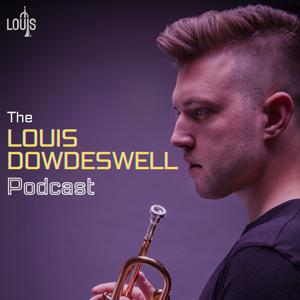 The Louis Dowdeswell Podcast by Louis Dowdeswell