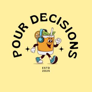 Pour Decisions Podcast