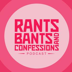 Rants, Bants and Confessions