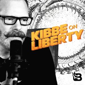 Kibbe on Liberty by Blaze Podcast Network