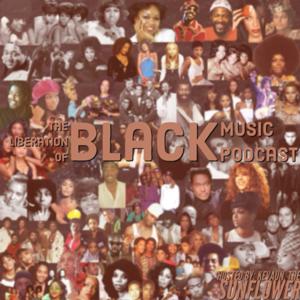 The Liberation of Black Music Podcast