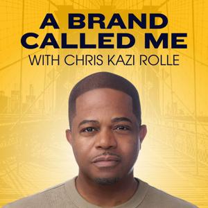 A Brand Called Me with Chris Kazi Rolle