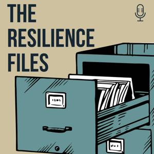 The Resilience Files: Unlocked Podcast