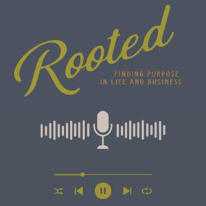 Rooted in Life and Business