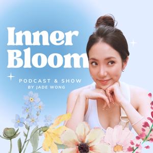 The Inner Bloom Podcast with Jade Wong