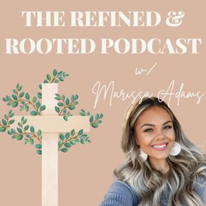 The Refined & Rooted