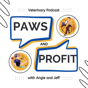 Paws and Profits: The Veterinary Management Podcast