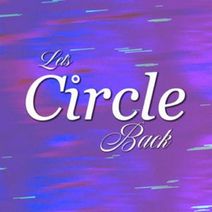 Let’s Circle Back