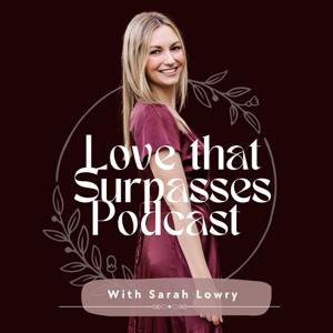 Love that Surpasses Podcast