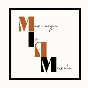 Marriage is a Muscle