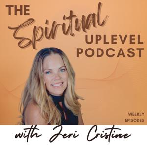 The Spiritual Uplevel Podcast
