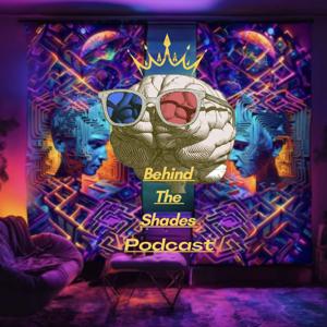 Behind The Shades Podcast