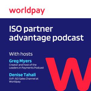 Worldpay ISO Partner Advantage Podcast