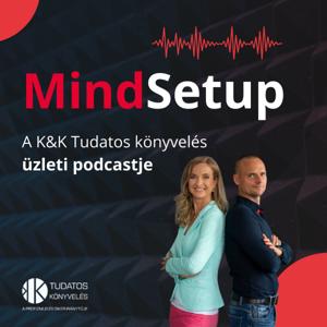MindSetup – a Tudatos Könyvelés vállalkozófejlesztői podcastje