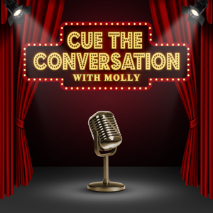 Cue the Conversation with Molly