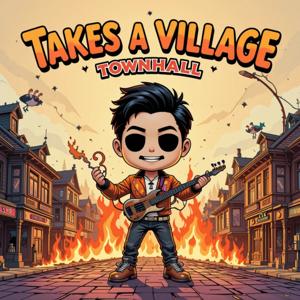 Takes a Village Music: Townhall