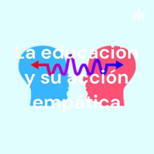 La educación y su acción empática