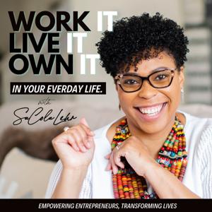 Work it, Live it, Own it!