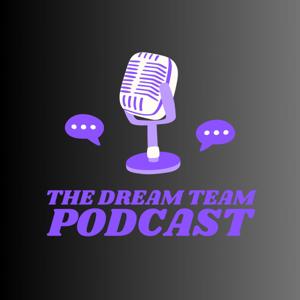 The Dream Team Podcast