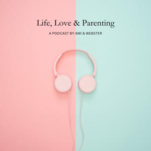 Life, Love and Parenting