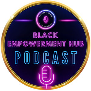 Black Empowerment Hub Podcast
