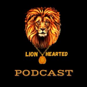 Lion Hearted Podcast