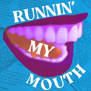 Runnin' My Mouth