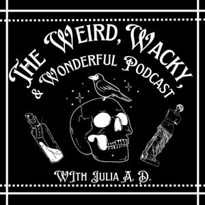 Weird, Wacky, & Wonderful Podcast