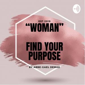 “Woman” -Find Your Purpose👑
