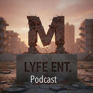M lyfe’s podcast